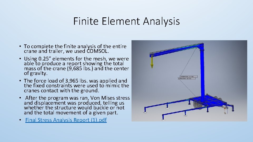 Finite Element Analysis • To complete the finite analysis of the entire crane and