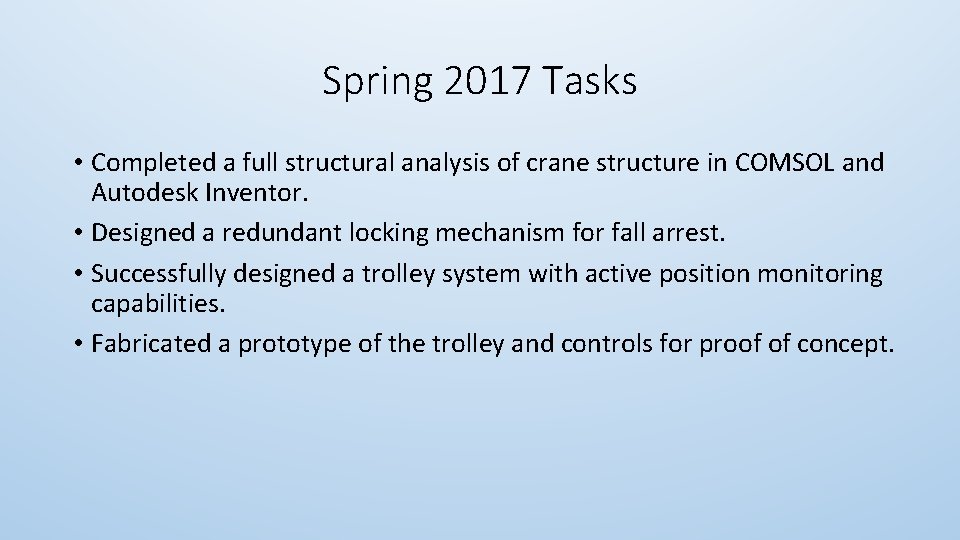 Spring 2017 Tasks • Completed a full structural analysis of crane structure in COMSOL