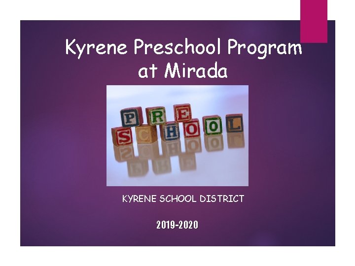 Kyrene Preschool Program at Mirada KYRENE SCHOOL DISTRICT 2019 -2020 