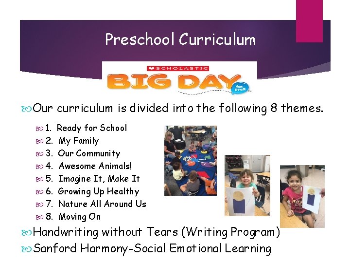 Preschool Curriculum Our curriculum is divided into the following 8 themes. 1. Ready for