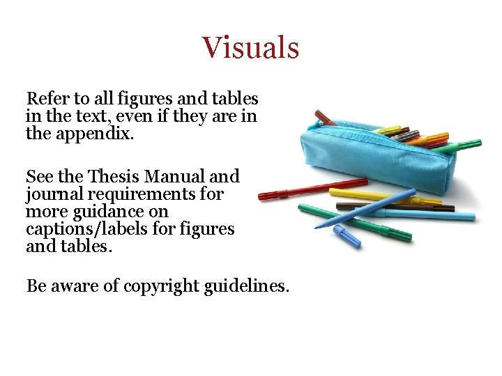 Visuals Refer to all figures and tables in the text, even if they are