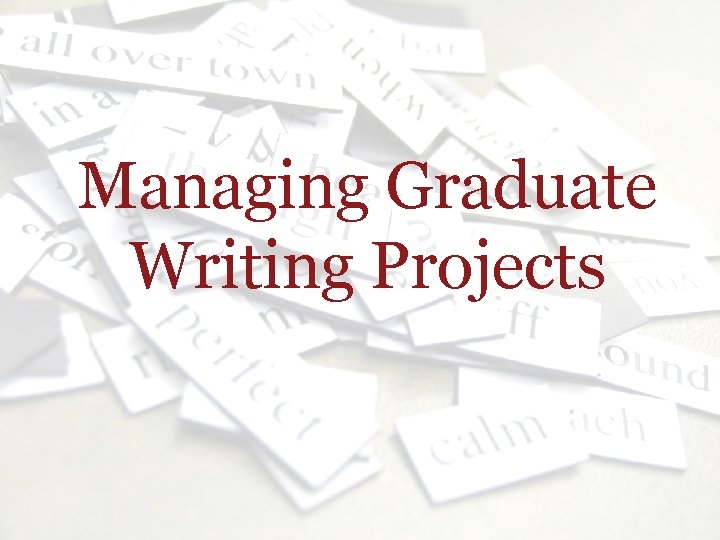 Managing Graduate Writing Projects 