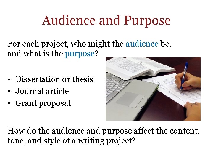 Audience and Purpose For each project, who might the audience be, and what is