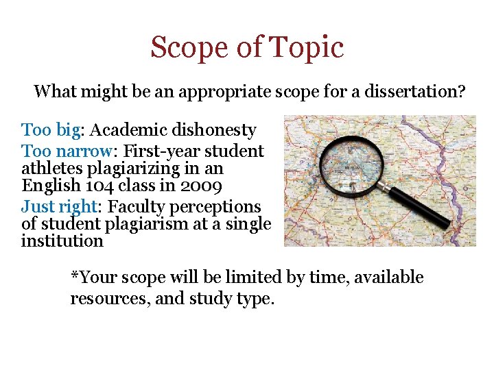 Scope of Topic What might be an appropriate scope for a dissertation? Too big: