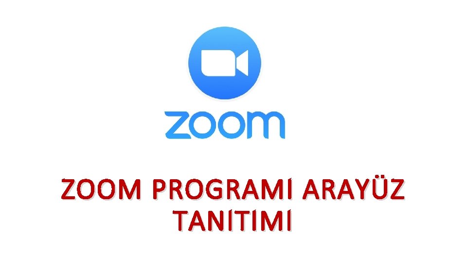 ZOOM PROGRAMI ARAYÜZ TANITIMI 