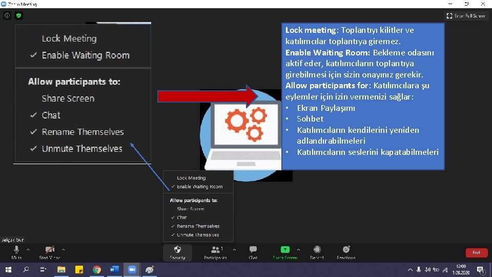 Lock meeting: Toplantıyı kilitler ve katılımcılar toplantıya giremez. Enable Waiting Room: Bekleme odasını aktif