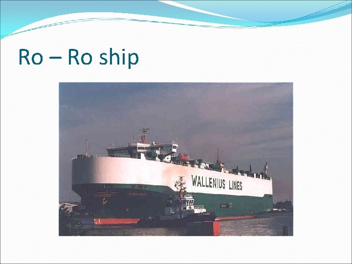 Ro – Ro ship 