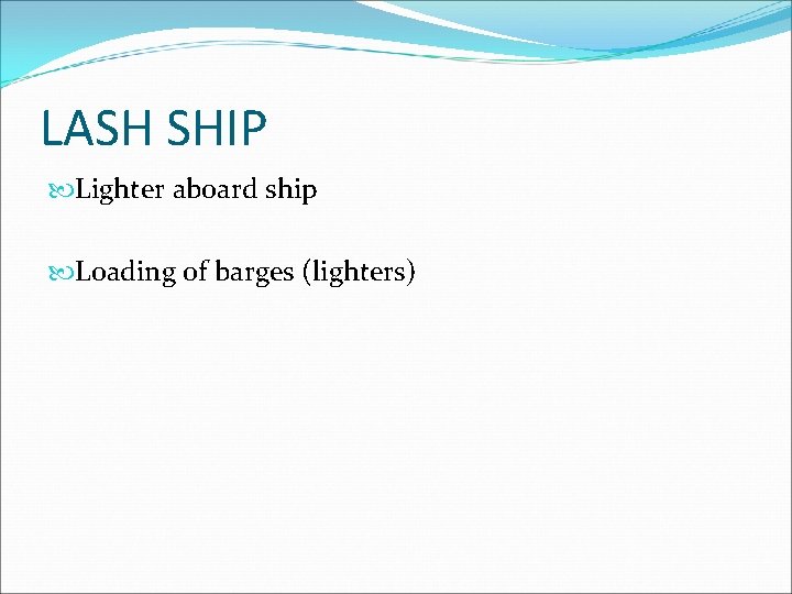 LASH SHIP Lighter aboard ship Loading of barges (lighters) 