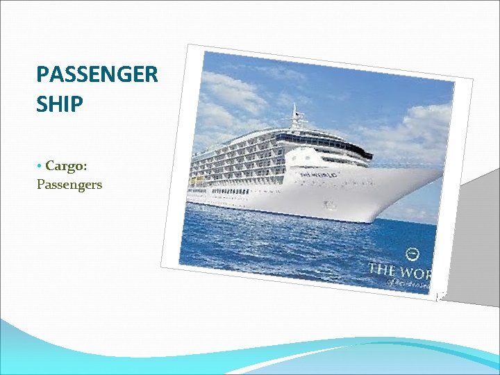 PASSENGER SHIP • Cargo: Passengers 