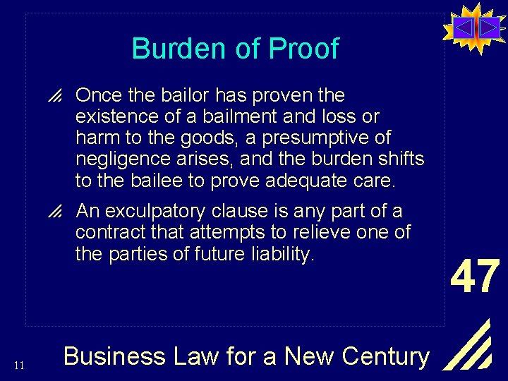 Burden of Proof p Once the bailor has proven the existence of a bailment