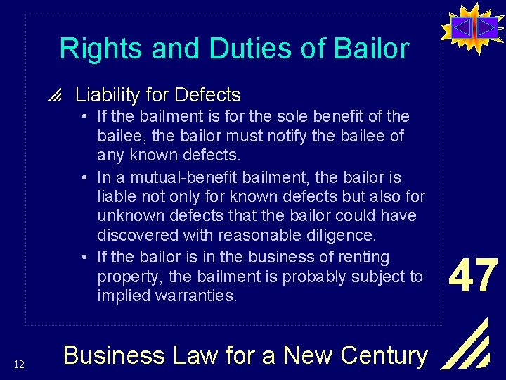 Rights and Duties of Bailor p Liability for Defects • If the bailment is