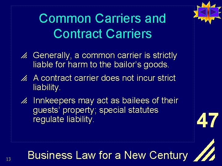 Common Carriers and Contract Carriers p Generally, a common carrier is strictly liable for