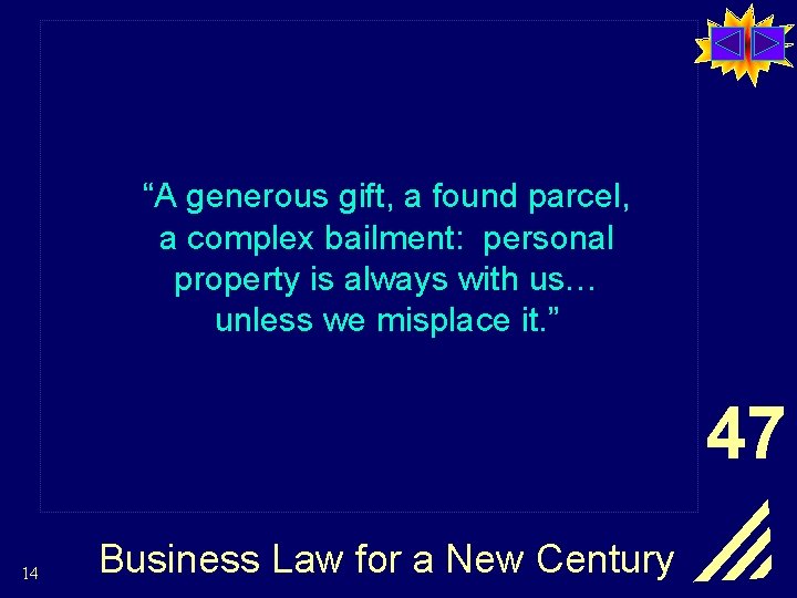 “A generous gift, a found parcel, a complex bailment: personal property is always with