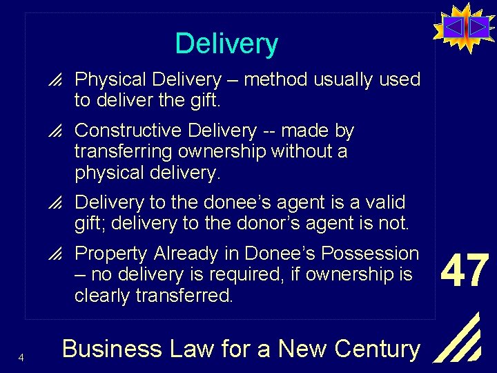 Delivery p Physical Delivery – method usually used to deliver the gift. p Constructive
