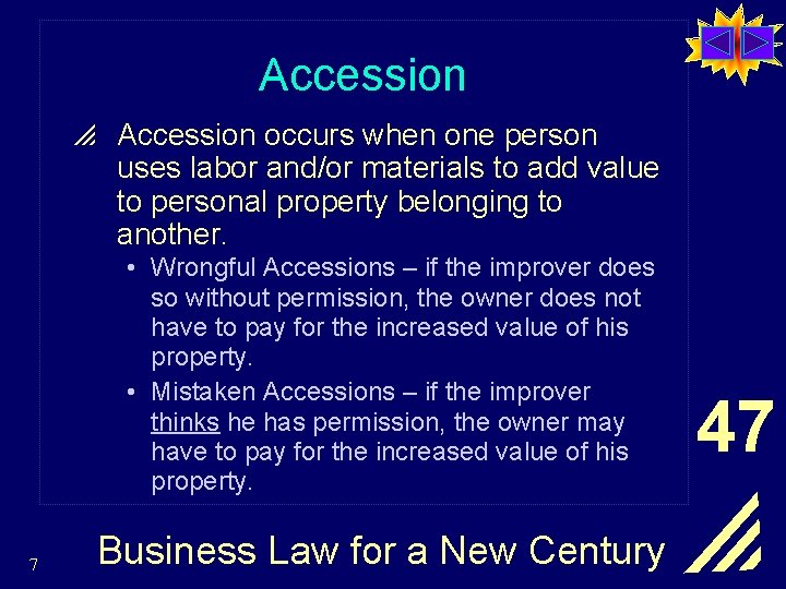Accession p Accession occurs when one person uses labor and/or materials to add value