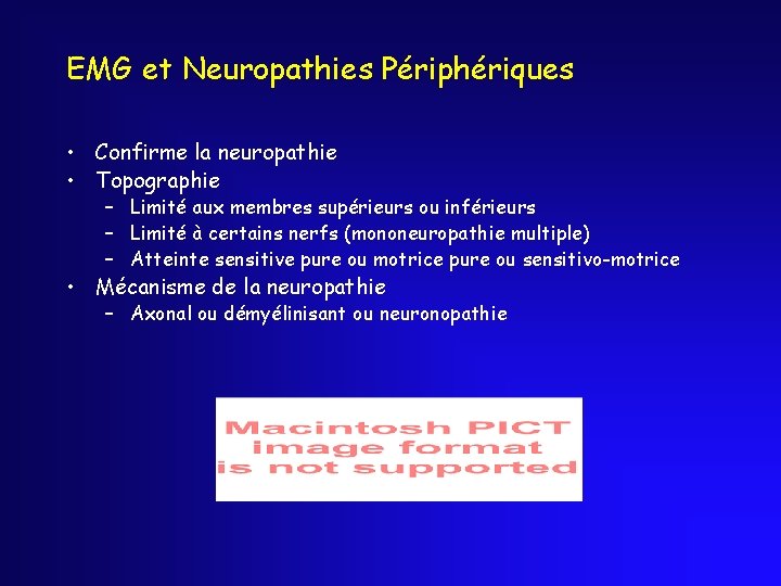 EMG et Neuropathies Périphériques • Confirme la neuropathie • Topographie – Limité aux membres