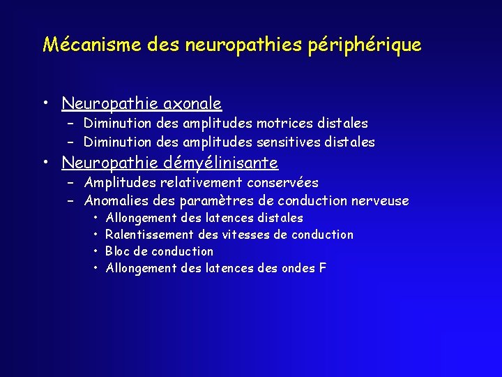 Mécanisme des neuropathies périphérique • Neuropathie axonale – Diminution des amplitudes motrices distales –