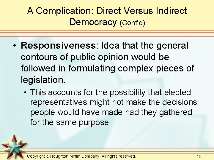 A Complication: Direct Versus Indirect Democracy (Cont’d) • Responsiveness: Idea that the general contours A Complication: Direct Versus Indirect Democracy (Cont’d) • Responsiveness: Idea that the general contours