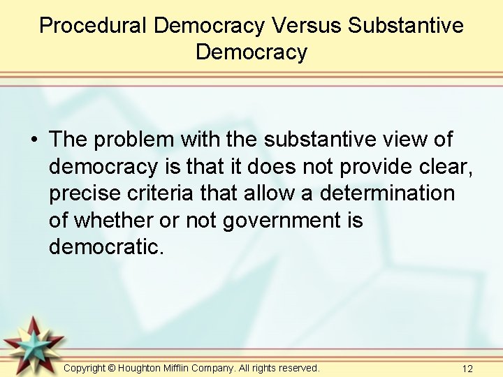Procedural Democracy Versus Substantive Democracy • The problem with the substantive view of democracy Procedural Democracy Versus Substantive Democracy • The problem with the substantive view of democracy