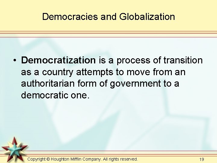 Democracies and Globalization • Democratization is a process of transition as a country attempts Democracies and Globalization • Democratization is a process of transition as a country attempts
