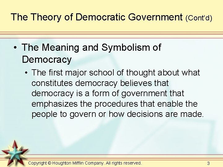 The Theory of Democratic Government (Cont’d) • The Meaning and Symbolism of Democracy • The Theory of Democratic Government (Cont’d) • The Meaning and Symbolism of Democracy •