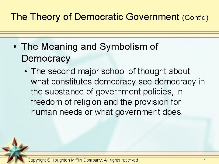 The Theory of Democratic Government (Cont’d) • The Meaning and Symbolism of Democracy • The Theory of Democratic Government (Cont’d) • The Meaning and Symbolism of Democracy •