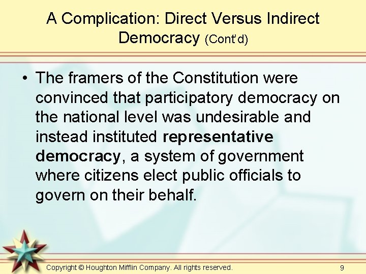 A Complication: Direct Versus Indirect Democracy (Cont’d) • The framers of the Constitution were A Complication: Direct Versus Indirect Democracy (Cont’d) • The framers of the Constitution were