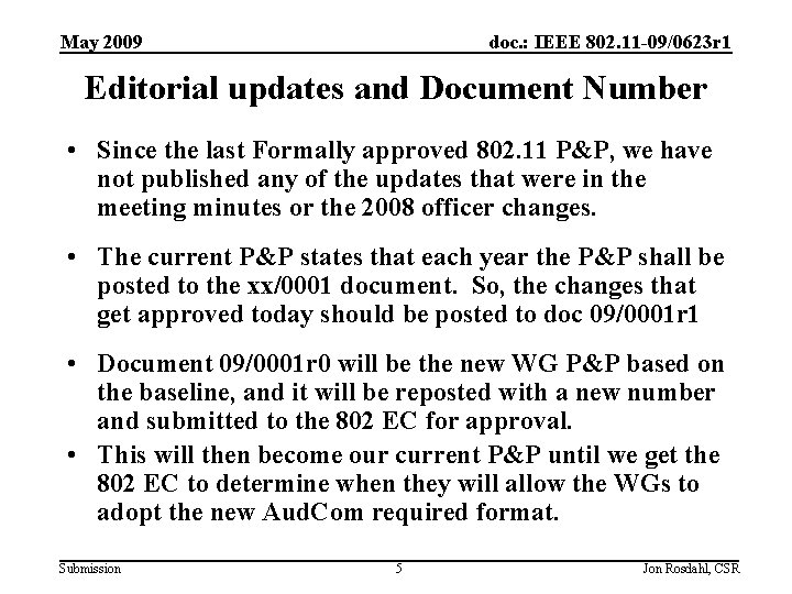 May 2009 doc. : IEEE 802. 11 -09/0623 r 1 Editorial updates and Document