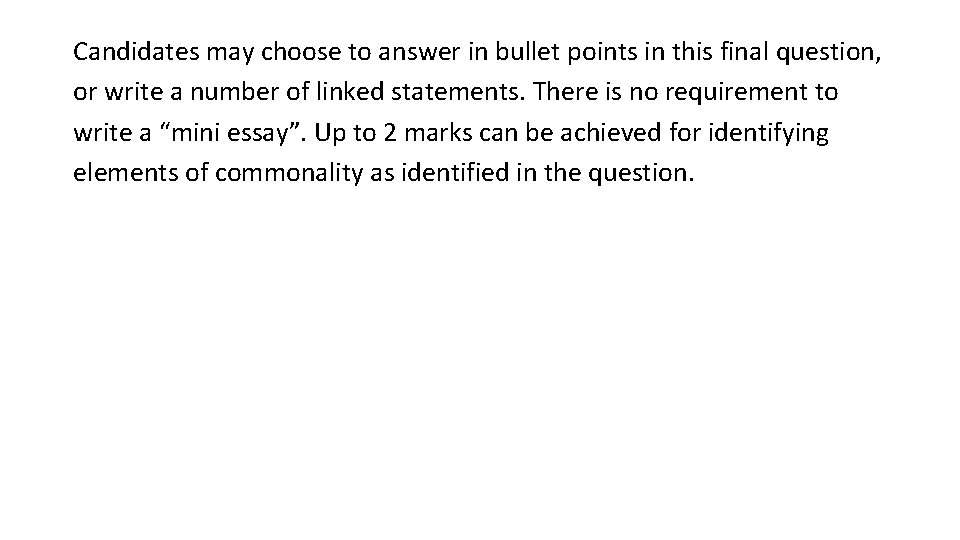 Candidates may choose to answer in bullet points in this final question, or write