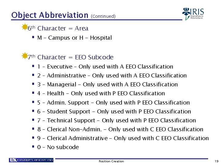 Object Abbreviation (Continued) 6 th Character = Area § M – Campus or H