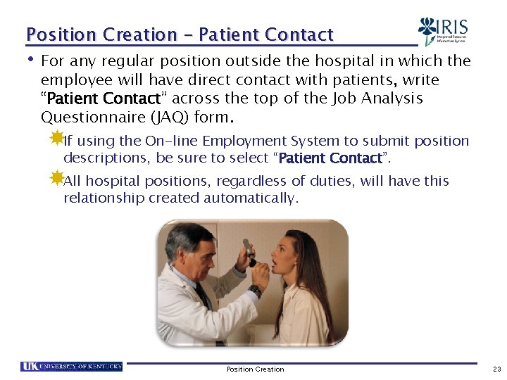 Position Creation – Patient Contact • For any regular position outside the hospital in