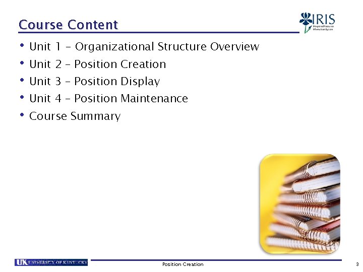 Course Content • Unit 1 - Organizational Structure Overview • Unit 2 – Position