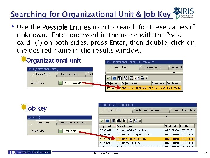 Searching for Organizational Unit & Job Key • Use the Possible Entries icon to