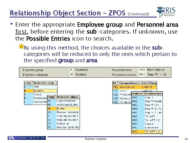 Relationship Object Section – ZPOS (Continued) • Enter the appropriate Employee group and Personnel