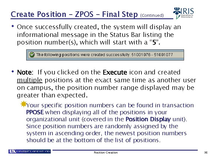 Create Position – ZPOS – Final Step (Continued) • Once successfully created, the system