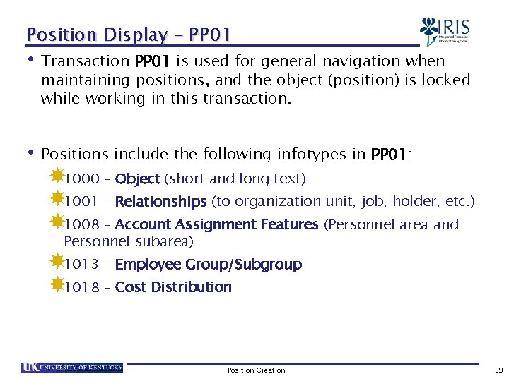 Position Display – PP 01 • Transaction PP 01 is used for general navigation