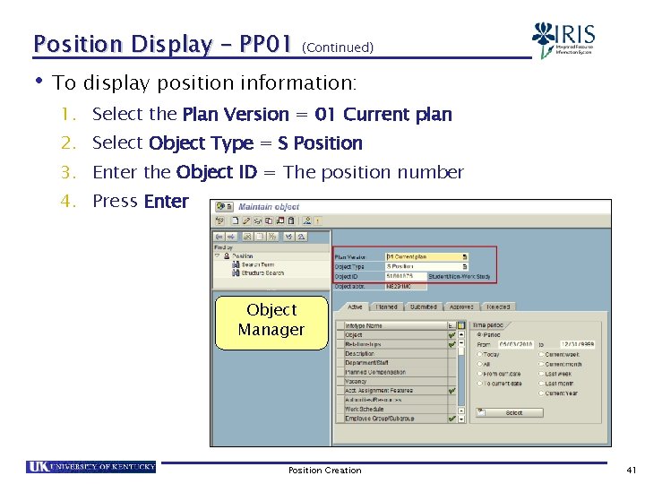 Position Display – PP 01 (Continued) • To display position information: 1. Select the