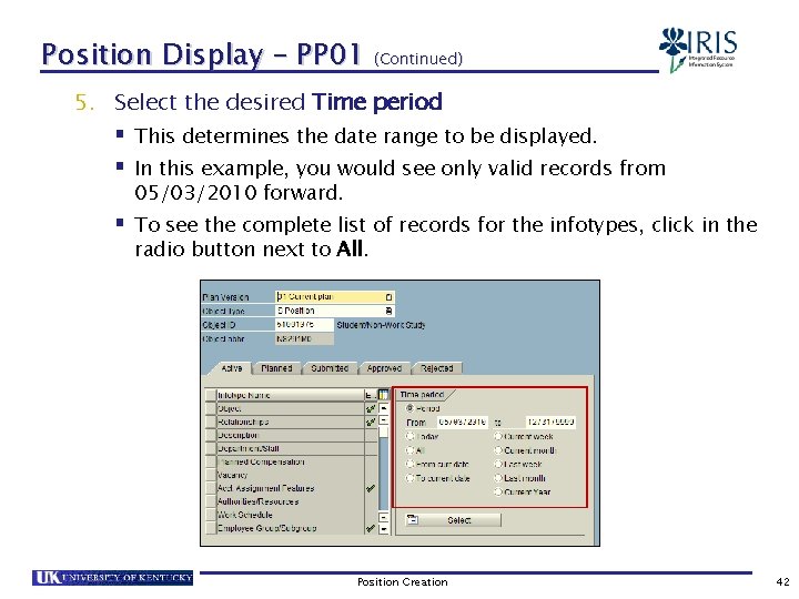 Position Display – PP 01 (Continued) 5. Select the desired Time period § This