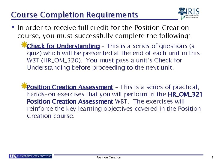 Course Completion Requirements • In order to receive full credit for the Position Creation