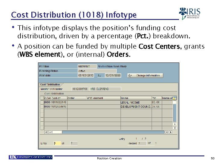 Cost Distribution (1018) Infotype • This infotype displays the position’s funding cost distribution, driven