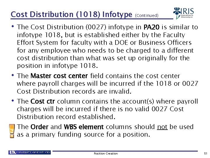 Cost Distribution (1018) Infotype (Continued) • The Cost Distribution (0027) infotype in PA 20