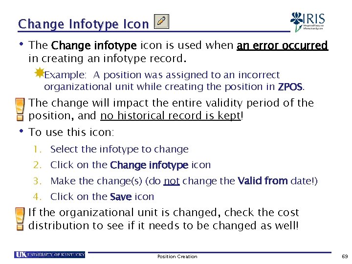 Change Infotype Icon • The Change infotype icon is used when an error occurred