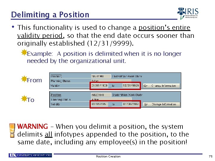 Delimiting a Position • This functionality is used to change a position’s entire validity