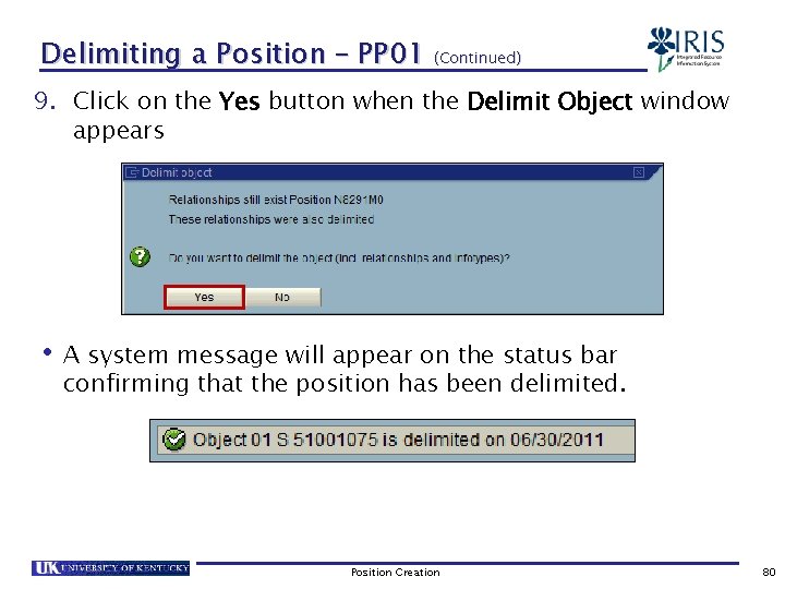 Delimiting a Position – PP 01 (Continued) 9. Click on the Yes button when