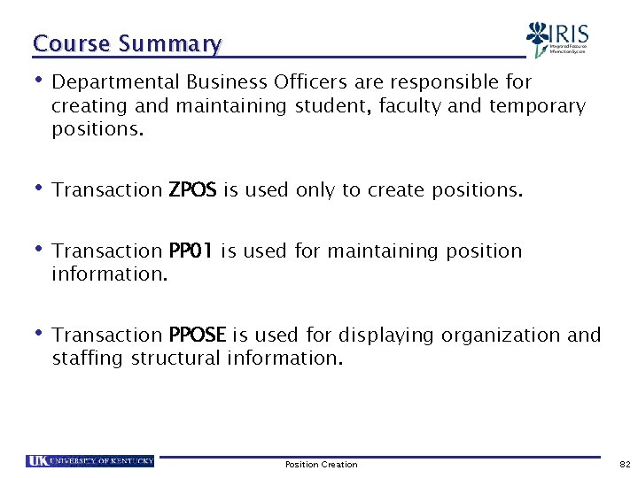 Course Summary • Departmental Business Officers are responsible for creating and maintaining student, faculty