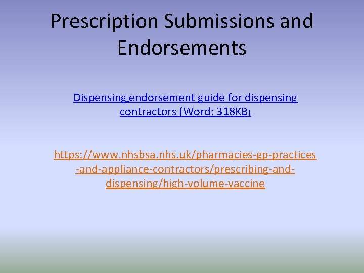 Prescription Submissions and Endorsements Dispensing endorsement guide for dispensing contractors (Word: 318 KB) https: