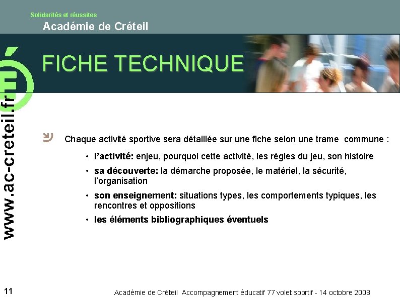 Solidarités et réussites Académie de Créteil FICHE TECHNIQUE Chaque activité sportive sera détaillée sur