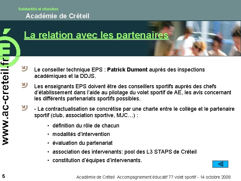 Solidarités et réussites Académie de Créteil La relation avec les partenaires Le conseiller technique