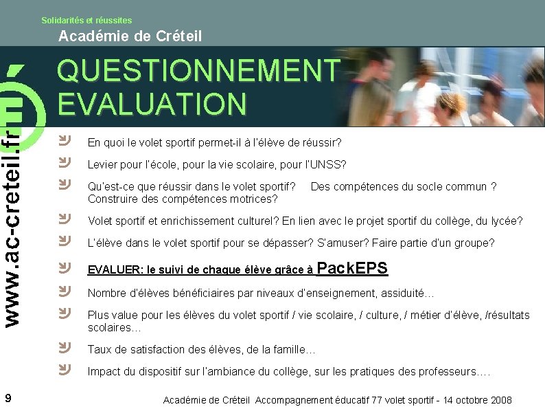 Solidarités et réussites Académie de Créteil QUESTIONNEMENT EVALUATION En quoi le volet sportif permet-il