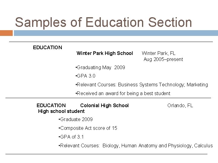 Samples of Education Section EDUCATION Winter Park High School Winter Park, FL Aug 2005–present